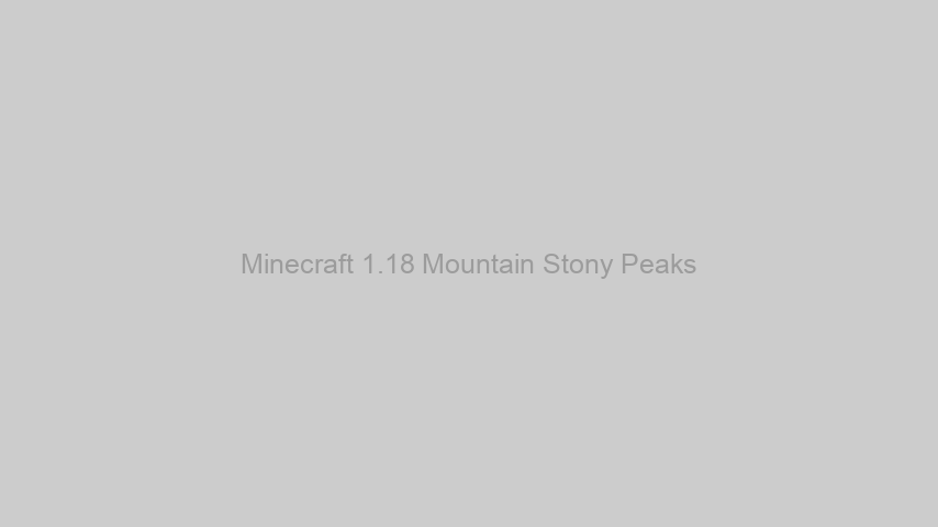 Minecraft 1.18 Mountain Stony Peaks